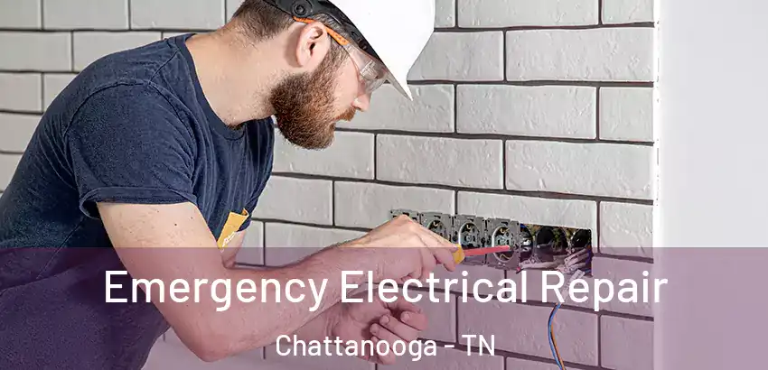 Emergency Electrical Repair Chattanooga - TN