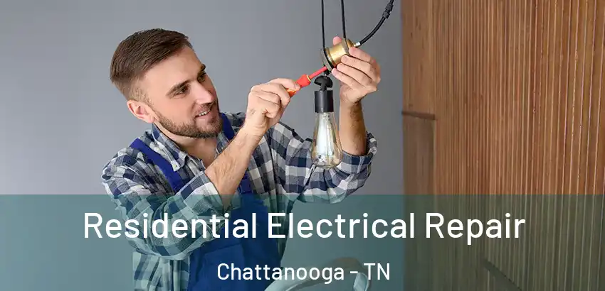 Residential Electrical Repair Chattanooga - TN